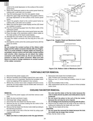 Page 26R-308JK
R-308JS
R-308JW
R-309JW
24 switch to the small depression on the surface of the control
panel frame.
5. Attach the membrane switch to the control panel frame by
rubbing with a soft cloth not to scratch.
6. Tear the backing paper from the new graphic sheet.
7. Adjust the upper edge and left edge of the graphic sheet to
the large depression on the surface of the control panel
frame.
8.Attach the graphic sheet to the control panel frame by
rubbing with a soft cloth not to scratch.
9. Make sure that...