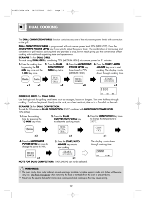 Page 1412
DUAL COOKING
1.Enter the cooking
time by pressing the
10 MINkey twice.
4.Press theMICROWAVE
POWER LEVELkey once to
change the power to 10%.
x2
x1
10min.
The DUAL CONVECTION/GRILLfunction combines any one of the microwave power levels with convection
or the grill.
DUAL CONVECTION/GRILLis programmed with microwave power level 30% (MED LOW). Press the
MICROWAVE POWER LEVELkey if you wish to adjust the power level.  The combination of microwave and
convection or grill reduces cooking time and provides a...