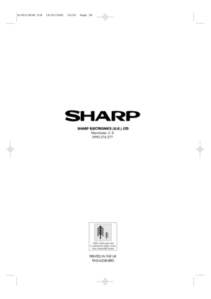 Page 40SHARP ELECTRONICS (U.K.) LTD
Manchester, U. K.
0990 274 277. 
PRINTED IN THE UK 
TINS-A208URR0
100% of the pulp used
in making this paper comes
from sustainable forests
R-953/963M O/M  16/03/2000  10:54  Page 38 