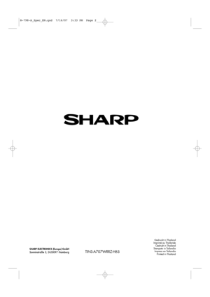 Page 35
SHARP ELECTRONICS (Europe) GmbH
Sonninstraße 3, D-20097 HamburgTINS-A707WRRZ-H83
Gedruckt in Thailand
Imprimé au Thaïlande Gedrukt in Thailand
Stampato in Tailandia Impreso en Tailandia Printed in Thailand
R-798-A_Spec_EN.qxd  7/16/07  3:33 PM  Page 2 