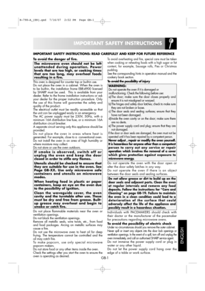 Page 7
To avoid overheating and fire, special care must be taken
when cooking or reheating foods with a high sugar or fat
content, for example, Sausage rolls, Pies or Christmas
pudding.
See the corresponding hints in operation manual and the
cookery book section.
To avoid the possibility of injury
WARNING: Do not operate the oven if it is damaged or 
malfunctioning. Check the following before use:
a) The door; make sure the door closes properly and ensure it is not misaligned or warped.
b) The hinges and...