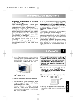 Page 9
Do not use plastic containers for microwaving if the
oven is still hot from using theGRILL, DUAL  and
AUTOMATIC  operation (except AUTO DEFROST ),
because they may melt. Plastic containers must not
be used during above modes unless the container
manufacturer says they are suitable.
NOTE:
If you are unsure how to connect your oven, please
consult an authorised, qualified  electrician.
Neither the manufacturer nor the dealer can accept
any liability for damage to the oven or personal
injury resulting from...