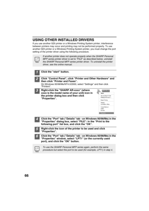 Page 6866
USING OTHER INSTALLED DRIVERS
If you use another GDI printer or a Windows Printing System printer, interference 
between printers may occur and printing may not be performed properly. To use 
another GDI printer or a Windows Printing System printer, you must change the port 
setting of the printer driver using the following procedure.
1Click the start button.
2Click Control Panel, click Printer and Other Hardware and 
then click Printer and Faxes.
On Windows 95/98/Me/NT4.0/2000, select Settings and...