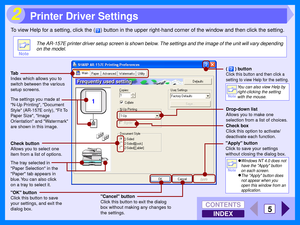 Page 91INDEX
CONTENTS
5
2
To view Help for a setting, click the ( ) button in the upper right-hand corner of the window and then click the setting.
Note
The AR-157E printer driver setup screen is shown below. The settings and the image of the unit will vary depending 
on the model.
Ta b
Index which allows you to 
switch between the various 
setup screens.(      ) buttonClick this button and then click a 
setting to view Help for the setting.
Check button
Allows you to select one 
item from a list of options.
OK...