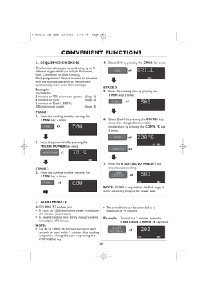 Page 2624
CONVENIENT FUNCTIONS
1.  SEQUENCE COOKING
AUTOMINUTE enables you:
•To cook on 100% microwave power in multiples
of 1 minute. (direct start)
•To extend cooking time during manual cooking
in multiples of 1 minute.
NOTE: 
•The AUTO MINUTE function for direct start
can only be used within 3 minutes after cooking
completion, closing the door or pressing the
STOP/CLEAR key.
2.  AUTO MINUTE
This function allows you to cook using up to 4
different stages which can include Microwave,
Grill, Convection or Dual...