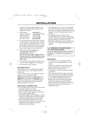 Page 75
INSTALLATION
position is strong enough to take the oven
weight, plus the heaviest item likely to be
cooked in the oven.
3. The minimum
height of free space
necessary above
the top surface of
the oven is 13cm.
4. Do not place the oven where heat, moisture
or high humidity are generated, (for example,
near or above a conventional oven) or near
combustible materials (for example, curtains).
Do not block or obstruct air vent openings.
Do not place objects on top of the oven.
5. Make sure the power supply...