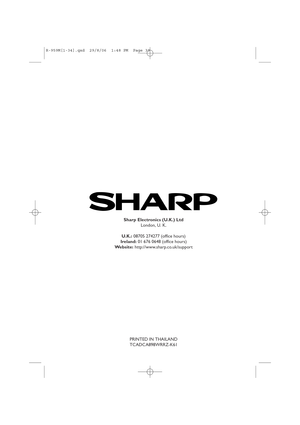 Page 99Sharp Electronics (U.K.) Ltd
London, U. K.
U.K.:08705 274277 (office hours)
Ireland:01 676 0648 (office hours)
Website:http://www.sharp.co.uk/support
PRINTED IN THAILAND 
TCADCA898WRRZ-K61
R-959M[1-34].qxd  29/8/06  1:48 PM  Page 39 