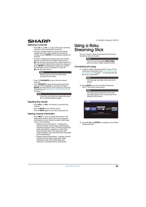 Page 4641
 LC-50LB261U Sharp 50" LED TV
www.sharpusa.com
Selecting a channel
• Press CH or CH to go to the next or previous 
channel on the memorized channel list.
• Press the number buttons to enter the channel 
number you want, then wait for the channel to 
change or press ENTER to immediately change the 
channel.
• To select a digital sub-channel, press the number 
buttons to enter the main digital channel, press 
(sub-channel), then press the number button for 
the sub-channel. Wait for the channel to...