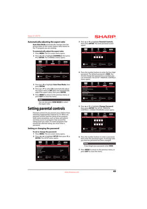 Page 5349
Sharp 32" LED TV
www.sharpusa.com
Automatically adjusting the aspect ratio
Auto View Mode automatically changes how the 
picture looks on the screen (aspect ratio) based on 
the T V program you are viewing.
To automatically adjust the aspect ratio:
1Press MENU. The on-screen menu opens.
2Press 
W or X to highlight CHANNELS, then press T or ENTER. The CHANNELS menu opens.
3Press 
S or T to highlight Auto View Mode, then 
press ENTER.
4Press 
S or T to select On (automatically adjust 
the aspect...