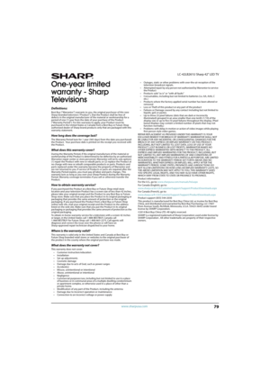 Page 8479
 LC-42LB261U Sharp 42" LED TV
www.sharpusa.com
One-year limited 
warranty - Sharp 
Te l e v i s i o n s
Definitions:
Best Buy (“Warrantor”) warrants to you, the original purchaser of this new 
Sharp-branded television (“Product”), that the Product shall be free of 
defects in the original manufacturer of the material or workmanship for a 
period of one (1) year from the date of your purchase of the Product 
(“Warranty Period”). For this warranty to apply, your Product must be 
purchased in the...