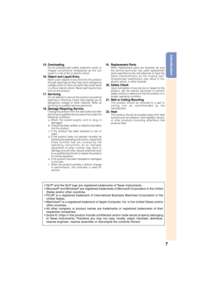 Page 97
Introduction
15. OverloadingDo not overload wall outlets, extension cords, or
integral convenience receptacles as this can
result in a risk of fire or electric shock.
16. Object and Liquid EntryNever push objects of any kind into this product
through openings as they may touch dangerous
voltage points or short-out parts that could result
in a fire or electric shock. Never spill liquid of any
kind on the product.
17. ServicingDo not attempt to service this product yourself as
opening or removing covers...