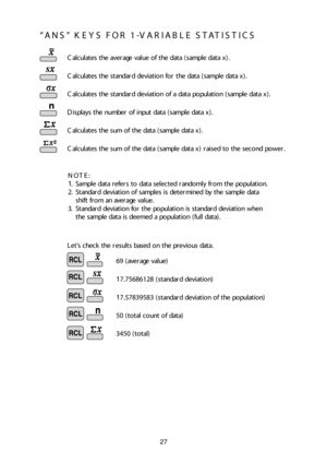 Page 2827
Calc u la te s t h e a v e ra ge  v alu e o f  t h e d ata  ( s a m ple  d ata  x ).
C alc u la te s t h e s ta n d ard  d evia tio n fo r t h e d ata  ( s a m ple  d ata  x ).
C alc u la te s t h e s ta n d ard  d evia tio n o f  a  d ata  p o pula tio n ( s a m ple  d ata  x ).
D is p la y s t h e n um ber o f  in put d ata  ( s a m ple  d ata  x ).
C alc u la te s t h e s u m  o f  t h e d ata  ( s a m ple  d ata  x ).
C alc u la te s t h e s u m  o f  t h e d ata  ( s a m ple  d ata  x ) r a is e...