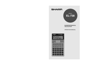 Page 1BUSINESS/FINANCIAL 
CALCULATOR
OPERATION MANUAL
MODEL
EL-738
PRINTED IN CHINA / IMPRIMÉ EN CHINE / IMPRESO EN CHINA
06GGK (TINSE1258EHZZ) 