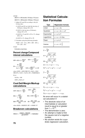 Page 7675
30/360
1. Adjust D1 and D2 according to the fol-
lowing rules:
(1) If D2 and D1 are both the last day of 
February, change D2 to 30.
(2) If D1 is the last day of February, 
change D1 to 30.
(3) If D2 is 31 and D1 is 30 or 31, change 
D2 to 30.
(4) If D1 is 31, change D1 to 30.
2. Calculate using the following formula:
DAYS = (Y2 – Y1) 
× 360 + (M2 – M1) 
× 
30 + (D2 – D1)
Actual
Percent change/Compound 
interest calculations
    
     
where NEW = NEW PRC(FV), OLD = OLD 
PRC(PV), %CH = %(I/Y), PD =...