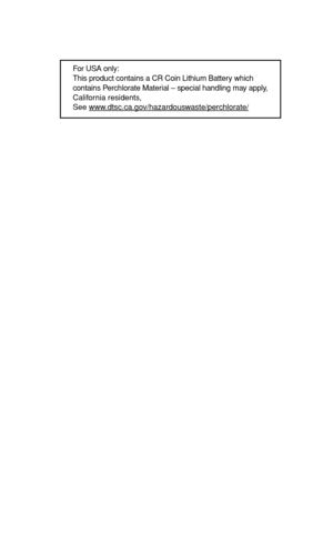 Page 87
86
For USA only:
This product contains a CR Coin Lithium Battery which 
contains Perchlorate Material – special handling may apply,
California residents, 
See www.dtsc.ca.gov/hazardouswaste/perchlorate/
QQFOEJY JO EE QQFOEJYJOEE     1 .1. 