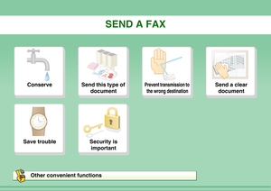 Page 18SEND A FAX
Conserve
Send this type of 
document
Prevent transmission to 
the wrong destination
Send a clear 
document
Save trouble
Security is 
important
Other convenient functions 