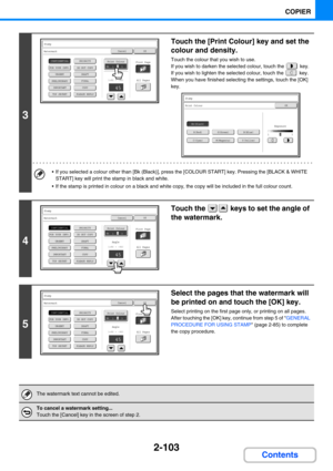 Page 2122-103
COPIER
Contents
3
Touch the [Print Colour] key and set the 
colour and density.
Touch the colour that you wish to use.
If you wish to darken the selected colour, touch the   key. 
If you wish to lighten the selected colour, touch the   key.
When you have finished selecting the settings, touch the [OK] 
key.
 If you selected a colour other than [Bk (Black)], press the [COLOUR START] key. Pressing the [BLACK & WHITE 
START] key will print the stamp in black and white.
 If the stamp is printed in...