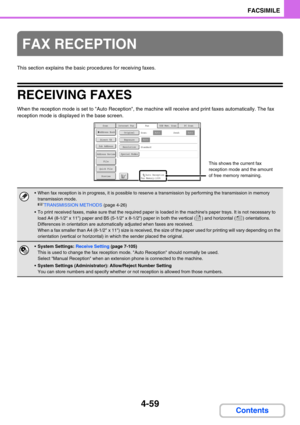 Page 4034-59
FACSIMILE
Contents
This section explains the basic procedures for receiving faxes.
RECEIVING FAXES
When the reception mode is set to Auto Reception, the machine will receive and print faxes automatically. The fax 
reception mode is displayed in the base screen.
FAX RECEPTION
 When fax reception is in progress, it is possible to reserve a transmission by performing the transmission in memory 
transmission mode.
☞TRANSMISSION METHODS (page 4-26)
 To print received faxes, make sure that the required...