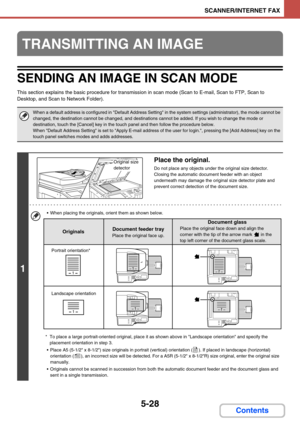 Page 5115-28
SCANNER/INTERNET FAX
Contents
SENDING AN IMAGE IN SCAN MODE
This section explains the basic procedure for transmission in scan mode (Scan to E-mail, Scan to FTP, Scan to 
Desktop, and Scan to Network Folder).
TRANSMITTING AN IMAGE
When a default address is configured in Default Address Setting in the system settings (administrator), the mode cannot be 
changed, the destination cannot be changed, and destinations cannot be added. If you wish to change the mode or 
destination, touch the [Cancel] key...