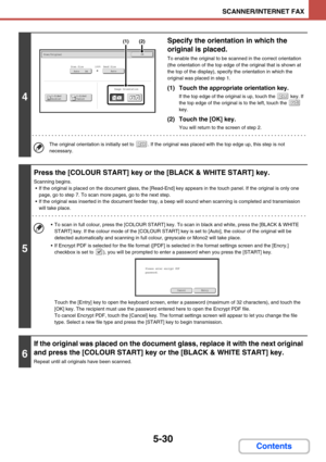 Page 5135-30
SCANNER/INTERNET FAX
Contents
4
Specify the orientation in which the 
original is placed.
To enable the original to be scanned in the correct orientation 
(the orientation of the top edge of the original that is shown at 
the top of the display), specify the orientation in which the 
original was placed in step 1.
(1) Touch the appropriate orientation key.
If the top edge of the original is up, touch the   key. If 
the top edge of the original is to the left, touch the   
key.
(2) Touch the [OK]...