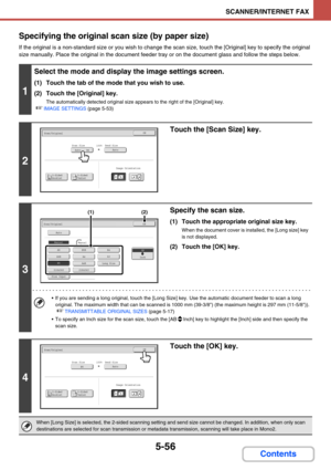 Page 5395-56
SCANNER/INTERNET FAX
Contents Specifying the original scan size (by paper size)
If the original is a non-standard size or you wish to change the scan size, touch the [Original] key to specify the original 
size manually. Place the original in the document feeder tray or on the document glass and follow the steps below.
1
Select the mode and display the image settings screen.
(1) Touch the tab of the mode that you wish to use.
(2) Touch the [Original] key.
The automatically detected original size...
