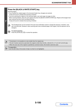 Page 5835-100
SCANNER/INTERNET FAX
Contents
7
Press the [BLACK & WHITE START] key.
Scanning begins.
 If you inserted the original pages in the document feeder tray, all pages are scanned. 
A beep will sound to indicate that scanning is finished.
 If you are scanning the original on the document glass, scan each page one page at a time. 
When scanning finishes, place the next original and press the [BLACK & WHITE START] key. Repeat until all pages have 
been scanned and then touch the [Read-End] key. 
A beep...