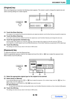 Page 6356-19
DOCUMENT FILING
Contents [Original] key
When the [Original] key is touched, the following screen appears. This screen is used to change the original size and 
select scanning settings for 2-sided originals.
(1) Touch the [Scan Size] key.
If the original is a non-standard size that cannot be detected by auto original size detection, touch the [Scan Size] key and specify the original size.
(2) Touch the [Store Size] key.
If you wish to store the file at a different size than the original size, touch...