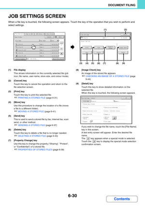 Page 6466-30
DOCUMENT FILING
Contents
JOB SETTINGS SCREEN
When a file key is touched, the following screen appears. Touch the key of the operation that you wish to perform and 
select settings.
(1) File display
This shows information on the currently selected file (job 
icon, file name, user name, store size, and colour mode).
(2) [Cancel] key
Touch this key to cancel the operation and return to the 
file selection screen.
(3) [Print] key
Touch this key to print the selected file.
☞PRINTING A STORED FILE (page...