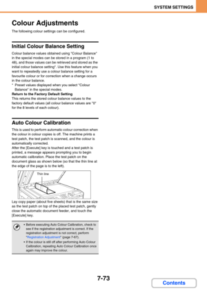 Page 7417-73
SYSTEM SETTINGS
Contents
Colour Adjustments
The following colour settings can be configured.
Initial Colour Balance Setting
Colour balance values obtained using Colour Balance 
in the special modes can be stored in a program (1 to 
48), and those values can be retrieved and stored as the 
initial colour balance setting*. Use this feature when you 
want to repeatedly use a colour balance setting for a 
favourite colour or for correction when a change occurs 
in the colour balance.
* Preset values...