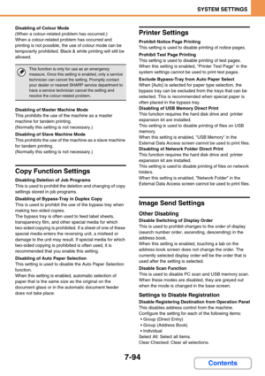 Page 7627-94
SYSTEM SETTINGS
Contents
Disabling of Colour Mode
(When a colour-related problem has occurred.)
When a colour-related problem has occurred and 
printing is not possible, the use of colour mode can be 
temporarily prohibited. Black & white printing will still be 
allowed.
Disabling of Master Machine Mode
This prohibits the use of the machine as a master 
machine for tandem printing.
(Normally this setting is not necessary.)
Disabling of Slave Machine Mode
This prohibits the use of the machine as a...