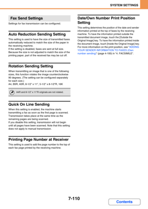 Page 7787-110
SYSTEM SETTINGS
Contents
Settings for fax transmission can be configured.
Auto Reduction Sending Setting
This setting is used to have the size of transmitted faxes 
automatically reduced to match the size of the paper in 
the receiving machine.
If the setting is disabled, faxes are sent at full size. 
Because the size is not adjusted to match the size of the 
printing paper, part of the received fax may be cut off.
Rotation Sending Setting
When transmitting an image that is one of the following...