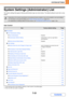 Page 6997-31
SYSTEM SETTINGS
Contents
System Settings (Administrator) List
The system settings that appear following administrator login are shown below. The default setting for each item is also 
shown.
User Control
*1 This cannot be set on the machine. Set this in User Control in the Web pages.
*2 When the HID card reader is available.
 Depending on the machine specifications and peripheral devices installed, it may not be possible to use some settings.
 For information on the general settings, see System...