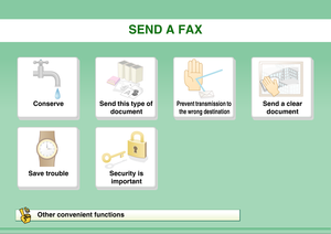 Page 18SEND A FAX
Conserve
Send this type of 
document
Prevent transmission to 
the wrong destination
Send a clear 
document
Save trouble
Security is 
important
Other convenient functions 