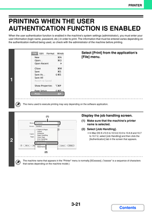 Page 2573-21
PRINTER
Contents
PRINTING WHEN THE USER 
AUTHENTICATION FUNCTION IS ENABLED
When the user authentication function is enabled in the machines system settings (administrator), you must enter your 
user information (login name, password, etc.) in order to print. The information that must be entered varies depending on 
the authentication method being used, so check with the administrator of the machine before printing.
1
Select [Print] from the applications 
[File] menu.
The menu used to execute...