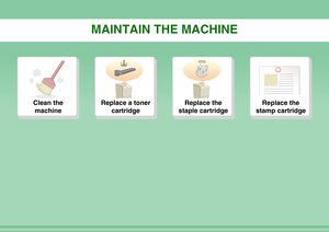 Page 36MAINTAIN THE MACHINE
Clean the 
machine
Replace a toner 
cartridge
Replace the 
staple cartridge
Replace the 
stamp cartridge 