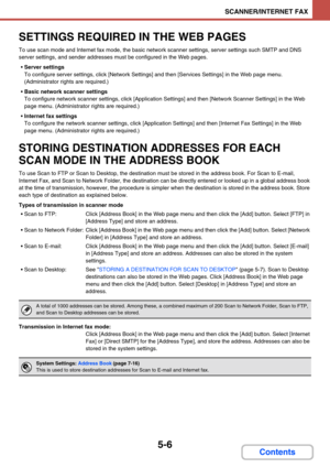 Page 4545-6
SCANNER/INTERNET FAX
Contents
SETTINGS REQUIRED IN THE WEB PAGES
To use scan mode and Internet fax mode, the basic network scanner settings, server settings such SMTP and DNS 
server settings, and sender addresses must be configured in the Web pages.
Server settings
To configure server settings, click [Network Settings] and then [Services Settings] in the Web page menu. 
(Administrator rights are required.)
Basic network scanner settings
To configure network scanner settings, click [Application...