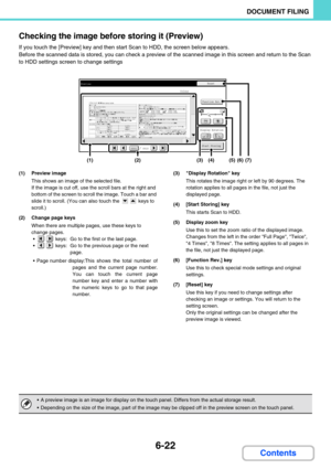 Page 6026-22
DOCUMENT FILING
Contents Checking the image before storing it (Preview)
If you touch the [Preview] key and then start Scan to HDD, the screen below appears.
Before the scanned data is stored, you can check a preview of the scanned image in this screen and return to the Scan 
to HDD settings screen to change settings
(1) Preview image
This shows an image of the selected file.
If the image is cut off, use the scroll bars at the right and 
bottom of the screen to scroll the image. Touch a bar and...