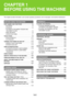 Page 421-1
This chapter provides information, such as basic operation procedures, how to load paper, and machine maintenance.
BEFORE USING THE MACHINE
PART NAMES AND FUNCTIONS  . . . . . . . . . . . . . .  1-2
 EXTERIOR . . . . . . . . . . . . . . . . . . . . . . . . . . . . .  1-2
 INTERIOR  . . . . . . . . . . . . . . . . . . . . . . . . . . . . .  1-4
 AUTOMATIC DOCUMENT FEEDER AND 
DOCUMENT GLASS  . . . . . . . . . . . . . . . . . . . . .  1-5
 SIDE AND BACK  . . . . . . . . . . . . . . . . . . . . . ....