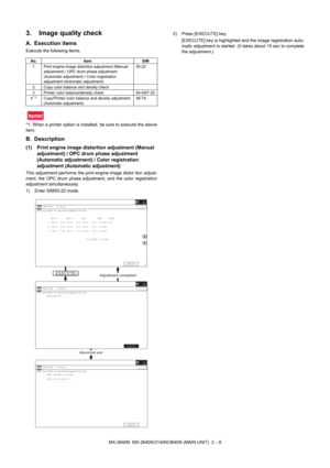 Page 120;10;1110$,181,7±
3.  Image quality check
A. Execution items 
([HFXWHWKHIROORZLQJLWHPV 

:KHQDSULQWHURSWLRQLVLQVWDOOHGEHVXUHWRH[HFXW HWKHDERYH
LWHP 
B. Description
(1) Print engine image distortion adjustment (Manual  
adjustment) / OPC drum phase adjustment  
(Automatic adjustment) / Color registration  
adjustment (Automatic adjustment)
7KLV DGMXVWPHQWSHUI RUPV WKHSULQWHQJLQHLPDJHGLV WRU WLRQ DGMXVW
PHQW WKH 23& GUXP SKDVHD GMXVWPHQW...