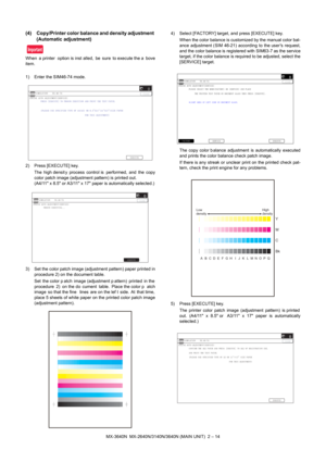 Page 180;10;1110$,181,7±
(4) Copy/Printer color balance and density adjustment 
(Automatic adjustment)
:KHQ DSULQWHU  RSWLRQLVLQVW DOOHG EH VXUH WRH[HFXWHWKHD ERYH 
LWHP 
 (QWHUWKH6,0PRGH 
 3UHVV>(;(&87(@NH\
7KH KLJKGHQVLW \ SURFHVV FRQWUROLV SHUIRUPHG DQG WKH FRS\
FRORUSDWFKLPDJHDGMXVWPHQWSDWWHUQLVSULQWHGRXW 
$[RU$[SDSHULVDXWRPDWLFDOO\VHOHFWHG
 6HWWKHFRORUSDWFKLPDJHDGMXVWPHQWSDWWHUQ...