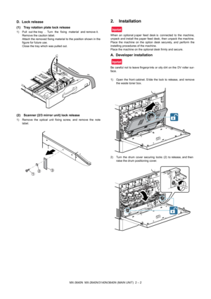 Page 60;10;1110$,181,7±
D. Lock release
(1) Tray rotation plate lock release
 3XOO RXWWKHWUD\  7XUQ WKH IL[LQJ PDWHULDO DQGUHPRYHLW
5HPRYHWKHFDXWLRQODEHO 
$WWDFKWKHUHPRYHGIL[LQJPDWHULDOWRWKHSRVLWLRQVKRZQLQWKH 
ILJXUHIRUIXWXUHXVH 
&ORVHWKHWUD\ZKLFKZDVSXOOHGRXW
(2) Scanner (2/3 mirror unit) lock release
 5HPRYH WKH RSWLFDO XQLW IL[LQJ VFUHZ DQG UHPRYH WKH QRWH
ODEHO
2.  Installation
:KHQ DQ RSWLRQDOS DSHU IHHG GHVNLV...