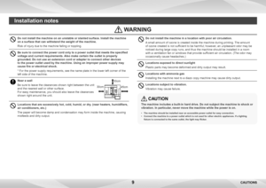 Page 99
Do not install the machine in a location with poor air circulation.
A small amount of ozone is created inside the machine during printing. The amount 
of ozone created is not sufficient to be harmful; however, an unpleasant odor may be 
noticed during large copy runs, and thus the machine should be installed in a room 
with a ventilation fan or windows that provide sufficient air circulation. (The odor may 
occasionally cause headaches.)
Locations exposed to direct sunlight
Plastic parts may become...