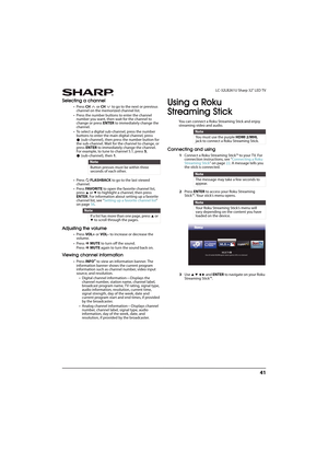 Page 4641
 LC-32LB261U Sharp 32" LED TV
Selecting a channel
• Press CH or CH to go to the next or previous 
channel on the memorized channel list.
• Press the number buttons to enter the channel 
number you want, then wait for the channel to 
change or press ENTER to immediately change the 
channel.
• To select a digital sub-channel, press the number 
buttons to enter the main digital channel, press 
(sub-channel), then press the number button for 
the sub-channel. Wait for the channel to change, or 
press...