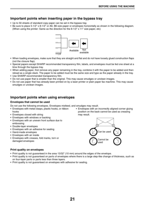 Page 2121
BEFORE USING THE MACHINE
Important points when inserting paper in the bypass tray
 Up to 50 sheets of standard copy paper can be set in the bypass tray.
 Be sure to place 5-1/2 x 8-1/2 or A6, B6 size paper or envelopes horizontally as shown in the following diagram. 
(When using the printer: Same as the direction for the 8-1/2 x 11 size paper, etc)
 When loading envelopes, make sure that they are straight and flat and do not have loosely glued construction flaps 
(not the closure flap).
 Special...