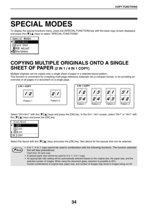 Page 3434
COPY FUNCTIONS
SPECIAL MODES
To display the special functions menu, press the [SPECIAL FUNCTION] key with the base copy screen displayed, 
and press the [ ][ ] keys to select SPECIAL FUNCTIONS.
COPYING MULTIPLE ORIGINALS ONTO A SINGLE 
SHEET OF PAPER 
(2 IN 1 / 4 IN 1 COPY) 
Multiple originals can be copied onto a single sheet of paper in a selected layout pattern.
This function is convenient for compiling multi-page reference materials into a compact format, or for providing an 
overview of all pages...