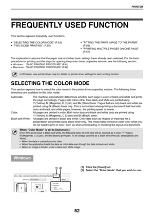 Page 5252
PRINTER
FREQUENTLY USED FUNCTION
This section explains frequently used functions.
 SELECTING THE COLOR MODE (P.52)
 TWO-SIDED PRINTING (P.55) FITTING THE PRINT IMAGE TO THE PAPER 
(P.56)
 PRINTING MULTIPLE PAGES ON ONE PAGE 
(P.57)
The explanations assume that the paper size and other basic settings have already been selected. For the basic 
procedure for printing and the steps for opening the printer driver properties window, see the following section:
 Windows : BASIC PRINTING PROCEDURE (P.41)...