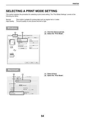 Page 5454
PRINTER
SELECTING A PRINT MODE SETTING
This section explains the procedure for selecting a print mode setting. The Print Mode Settings consist of the 
following two items:
Normal: This mode is suitable for printing data such as regular text or a table.
High Quality: The print quality of color photos and text is high.
(1) Click the [Advanced] tab.
(2) Select the Print Mode.
(1) Select [Color].
(2) Select the Print Mode.
Windows
(1) (2)
Macintosh
(1) (2) 