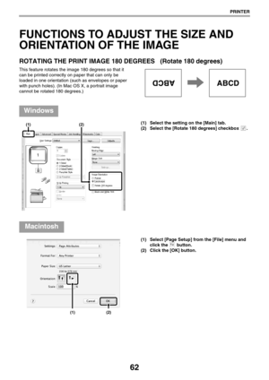 Page 6262
PRINTER
FUNCTIONS TO ADJUST THE SIZE AND 
ORIENTATION OF THE IMAGE
ROTATING THE PRINT IMAGE 180 DEGREES (Rotate 180 degrees)
This feature rotates the image 180 degrees so that it 
can be printed correctly on paper that can only be 
loaded in one orientation (such as envelopes or paper 
with punch holes). (In Mac OS X, a portrait image 
cannot be rotated 180 degrees.)
(1) Select the setting on the [Main] tab.
(2) Select the [Rotate 180 degrees] checkbox  .
(1) Select [Page Setup] from the [File] menu...