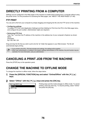 Page 7676
PRINTER
DIRECTLY PRINTING FROM A COMPUTER
Settings can be configured in the Web pages of the machine to enable direct printing from a computer without using 
the printer driver. For the procedure for accessing the Web pages, see ABOUT THE WEB PAGES (P.190).
FTP PRINT
You can print a file from your computer by simply dragging and dropping the file onto the FTP server of the machine.
Configuring settings
To enable FTP Print, click [Application Settings] and then [Setting for Print from the PC] in the...