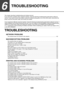 Page 141141
6
TROUBLESHOOTING
This chapter describes troubleshooting and misfeed removal.
If you encounter a problem when using the machine, check the following troubleshooting guide before calling for 
service. If you cannot resolve the problem using the troubleshooting guide, turn off the main switch, disconnect the 
power cord from the power outlet, and contact your dealer.
TROUBLESHOOTING
NETWORK PROBLEMS
The machine does not connect to the network....